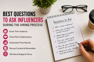 Questions to Ask Before Hiring an Influencer?